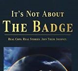 Book Review: “It’s Not About The Badge” Real Rural, Local Police Stories